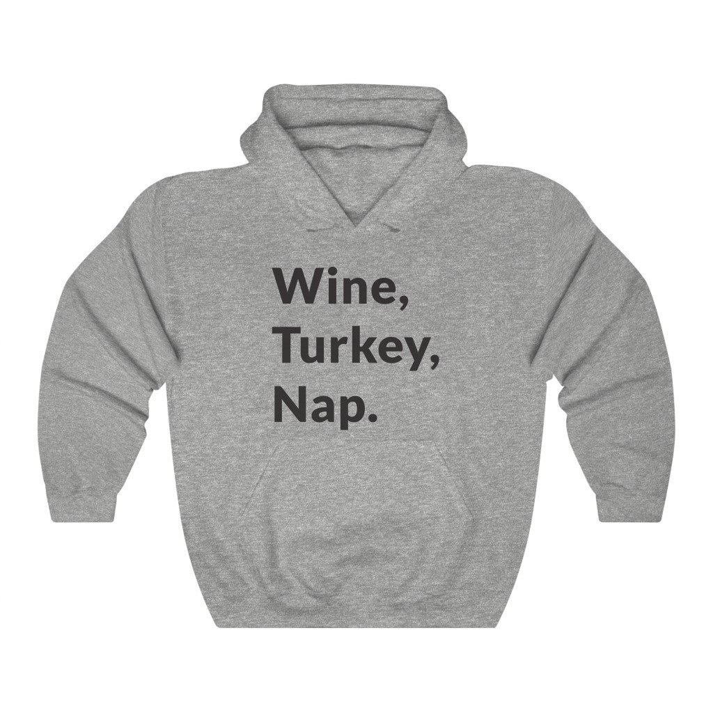 Wine, Turkey, Nap Hooded Sweatshirt Wine, Turkey, Nap Hooded Sweatshirt
