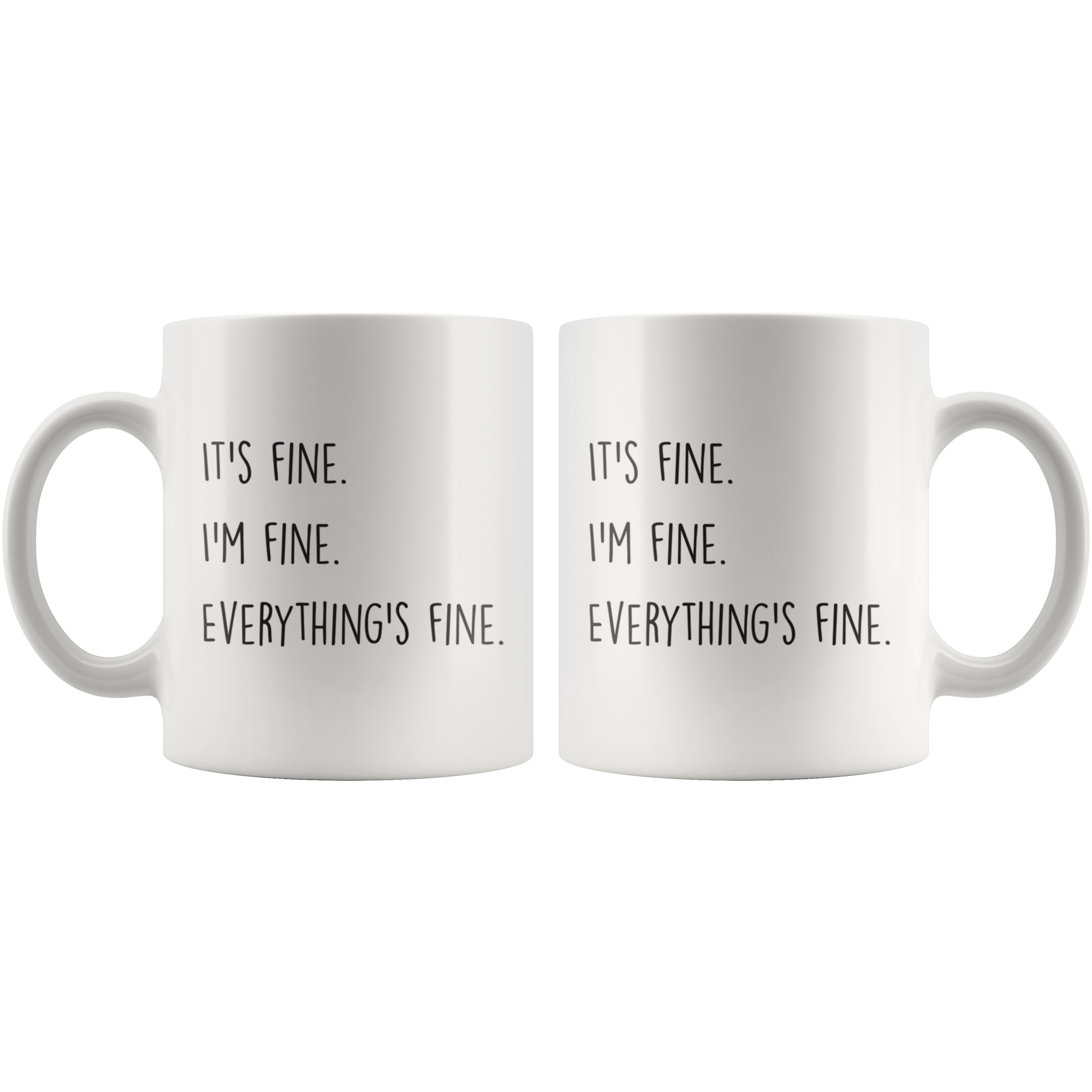It's Fine, I'm Fine Coffee Mug It's Fine, I'm Fine Coffee Mug