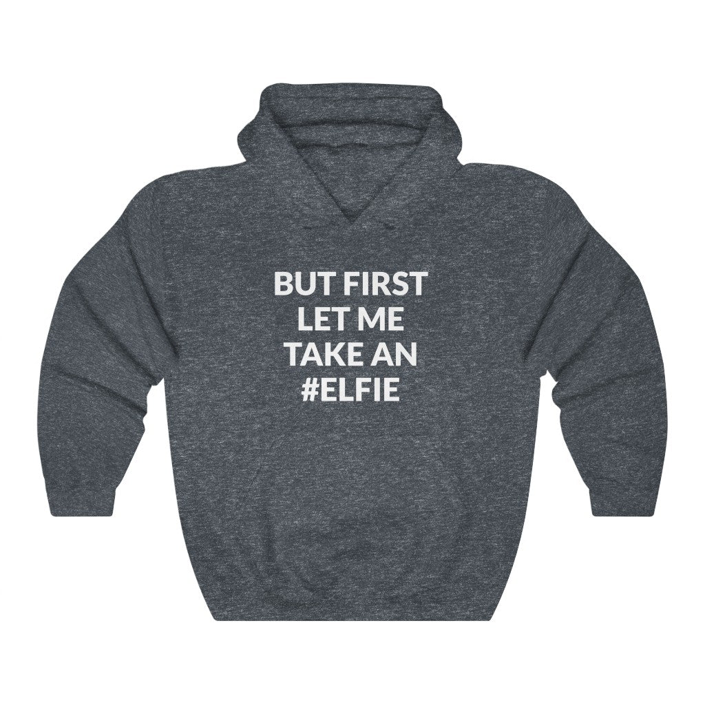 Let Me Take An Elfie Hooded Sweatshirt Let Me Take An Elfie Hooded Sweatshirt