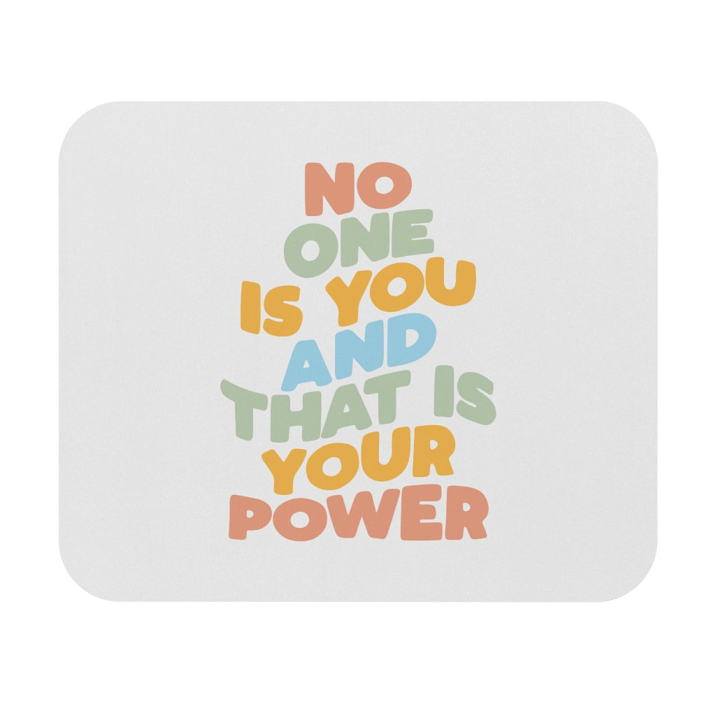 No One Is You! Motivational Mouse Pad No One Is You! Motivational Mouse Pad