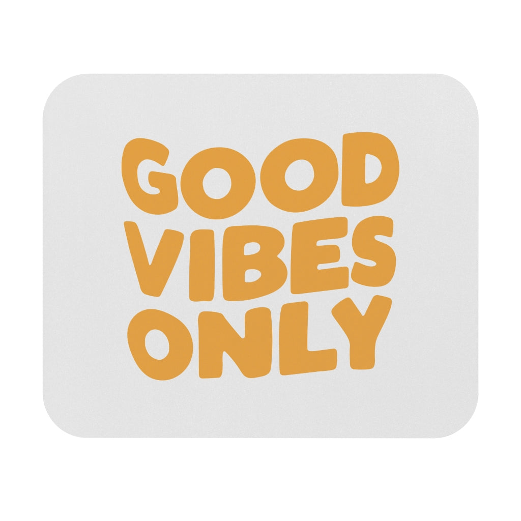 Good Vibes Only Motivational Mouse Pad Good Vibes Only Motivational Mouse Pad