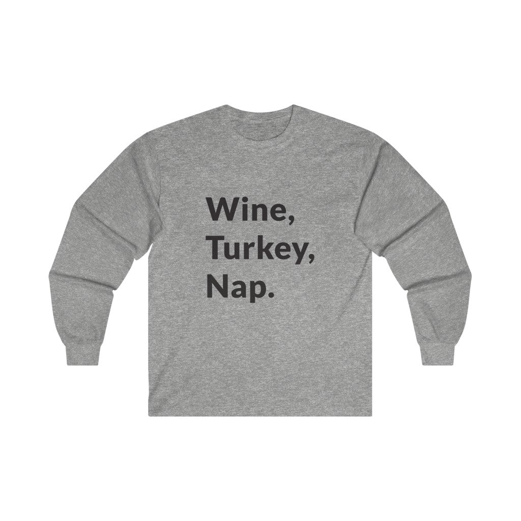 Wine, Turkey, Nap Long Sleeve Tee Wine, Turkey, Nap Long Sleeve Tee