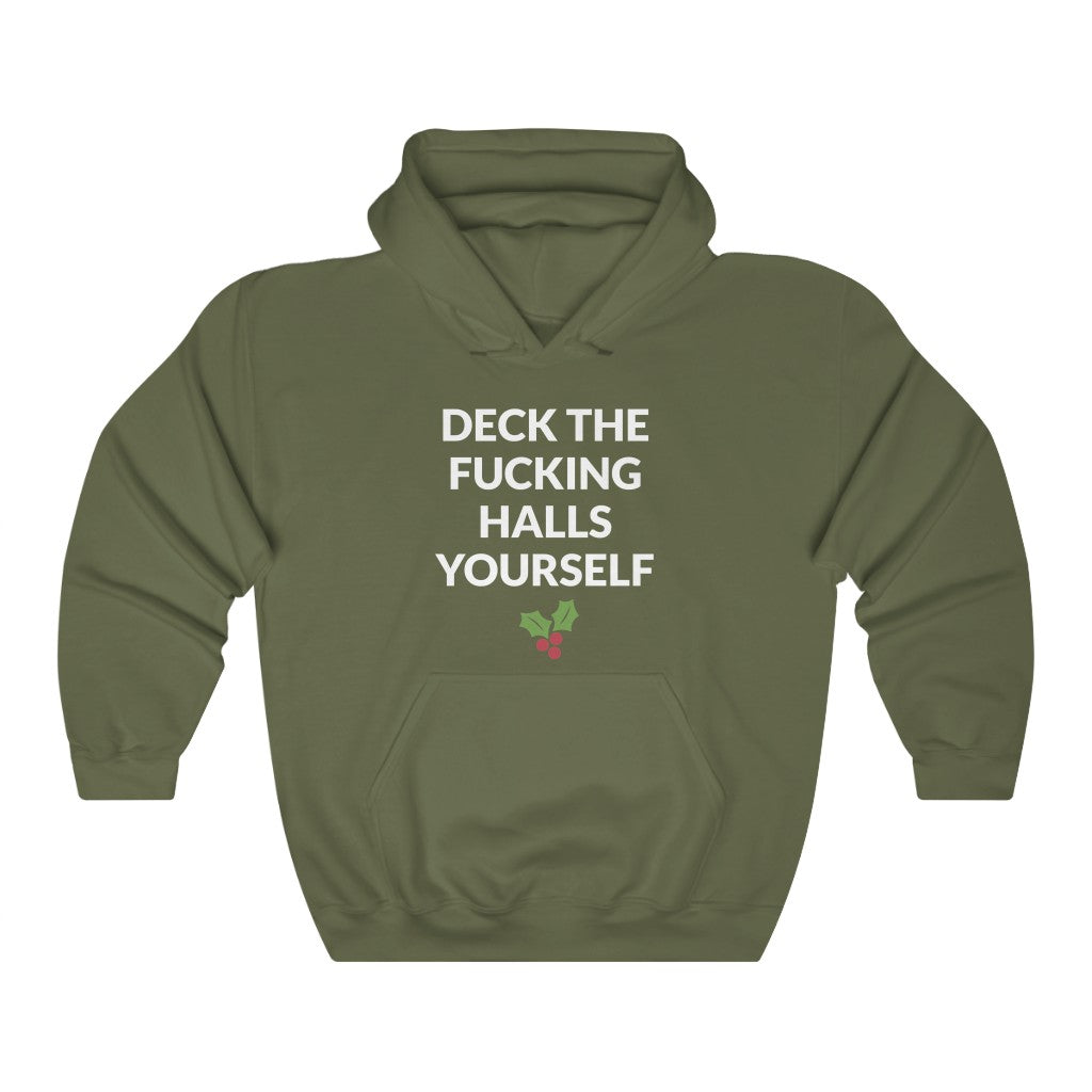 Deck The Halls Yourself Hooded Sweatshirt Deck The Halls Yourself Hooded Sweatshirt