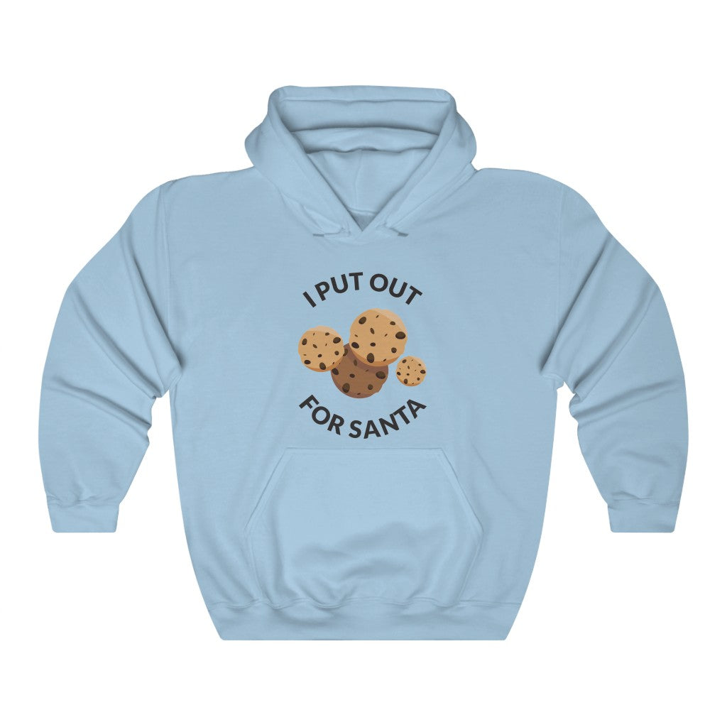 I Put Out For Santa Hooded Sweatshirt I Put Out For Santa Hooded Sweatshirt