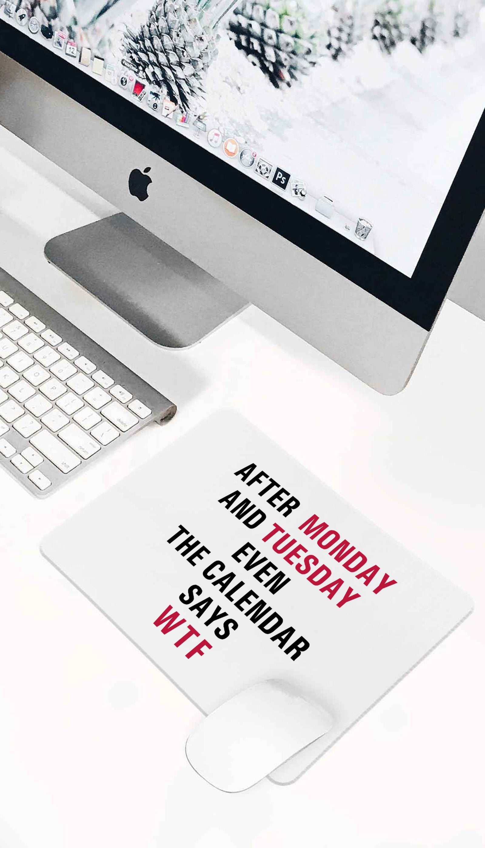 After Monday And Tuesday Mouse Pad After Monday And Tuesday Funny Office Mouse Pad