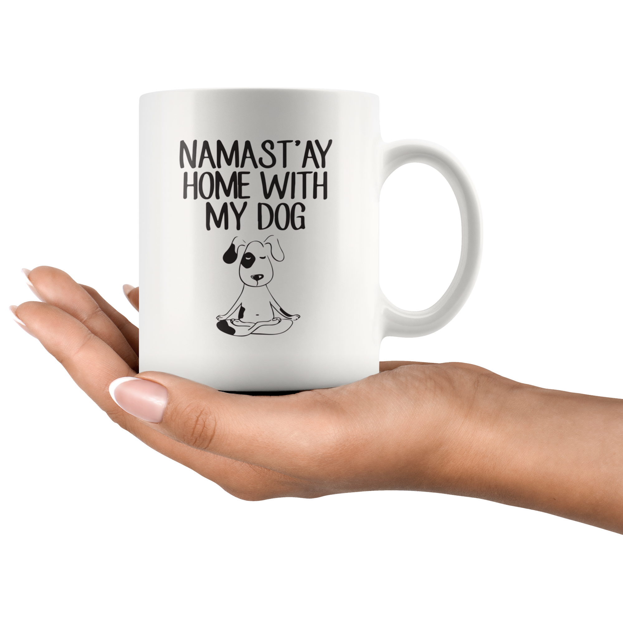 Namast'ay Home With My Dog Coffee Mug Namast'ay Home With My Dog Coffee Mug
