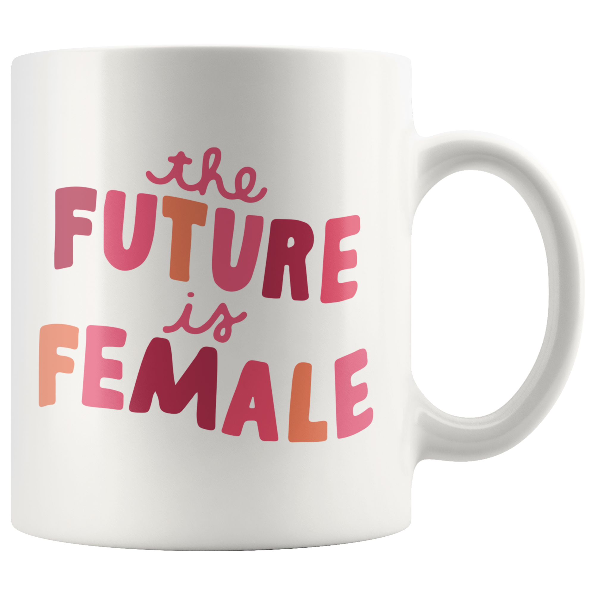 The Future Is Female Coffee Mug The Future Is Female Coffee Mug