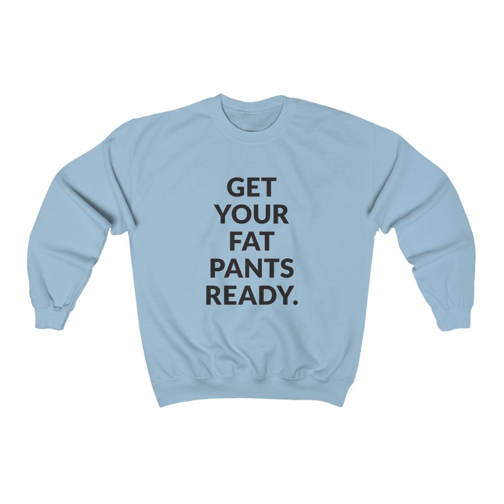 Fat Pants Crewneck Sweatshirt Fat Pants Crewneck Sweatshirt