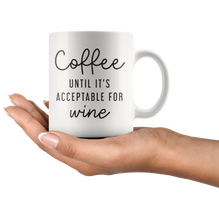 Unacceptable For Wine Coffee Mug