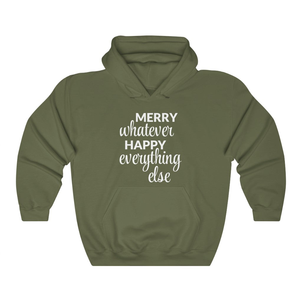 Merry Whatever Happy Everything Else Hooded Sweatshirt Merry Whatever Happy Everything Else Hooded Sweatshirt