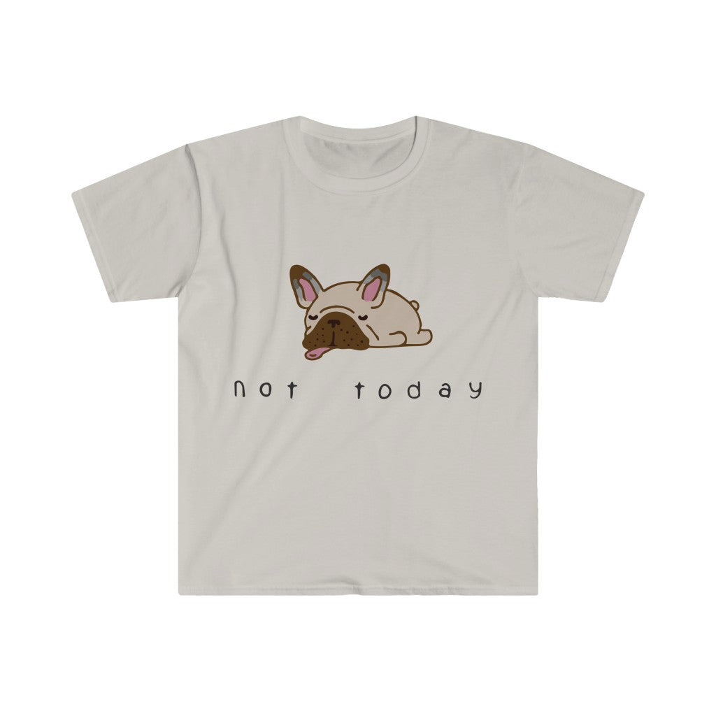 Not Today T-Shirt Not Today T-Shirt