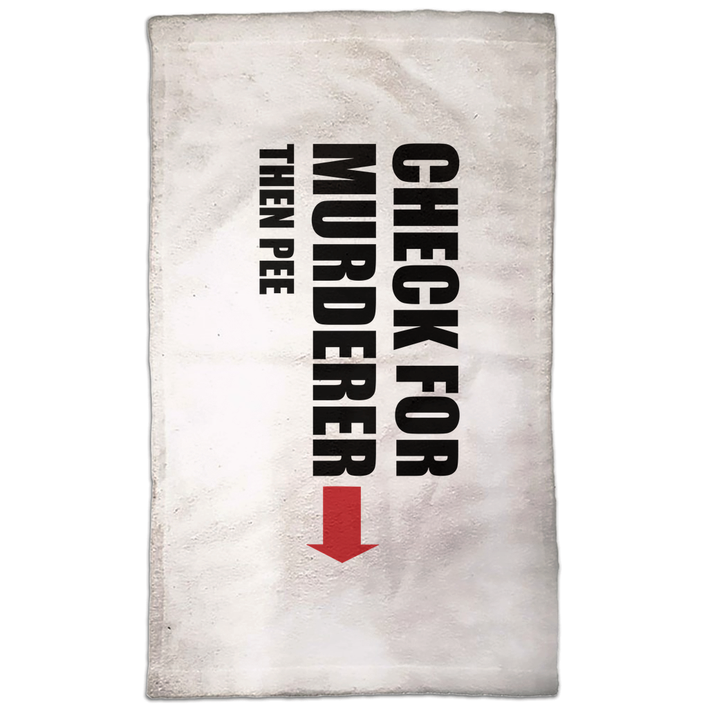 Check For Murderer Then Pee Hand Towel Check For Murderer Then Pee Hand Towel