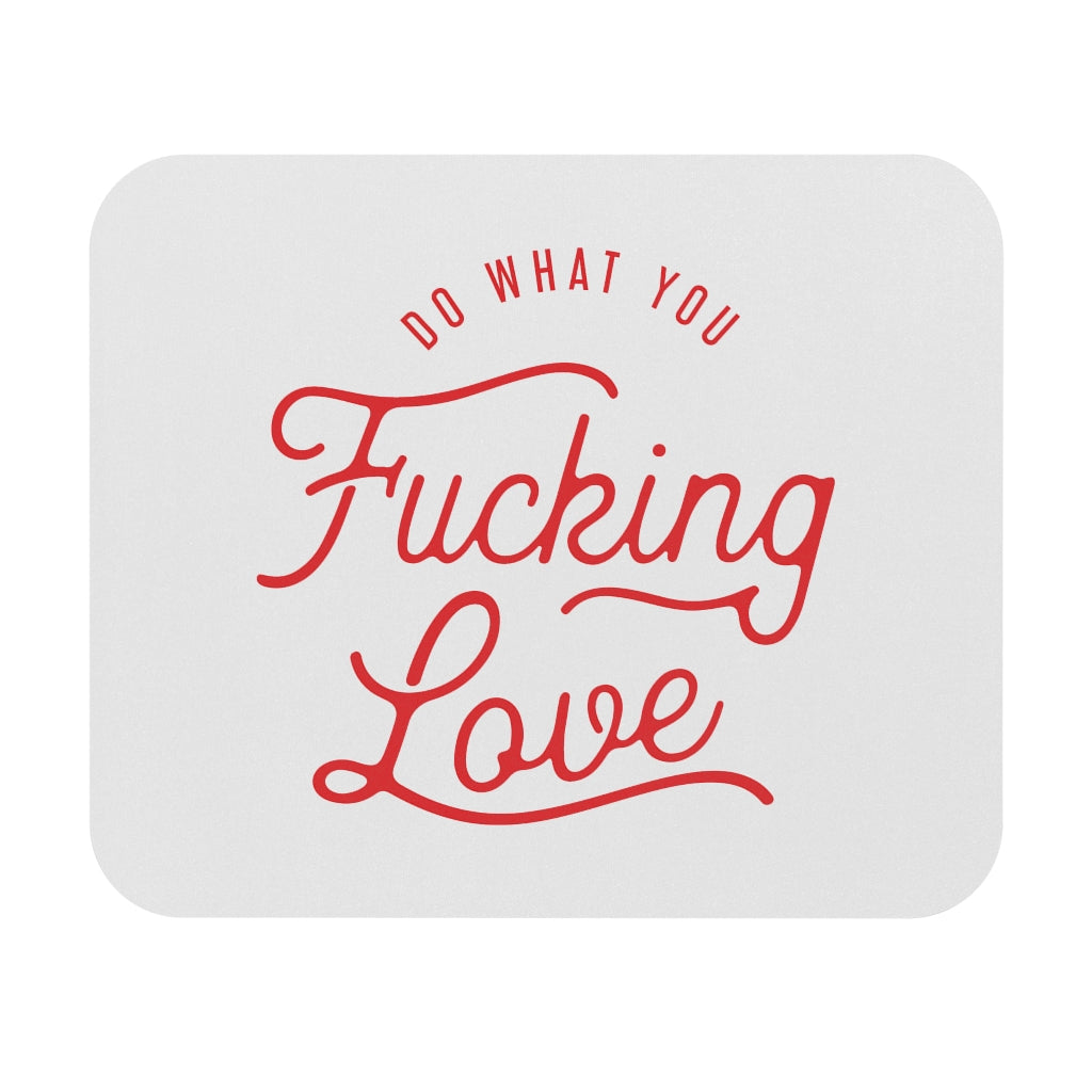Do What You Love Motivational Mouse Pad Do What You Love Motivational Mouse Pad