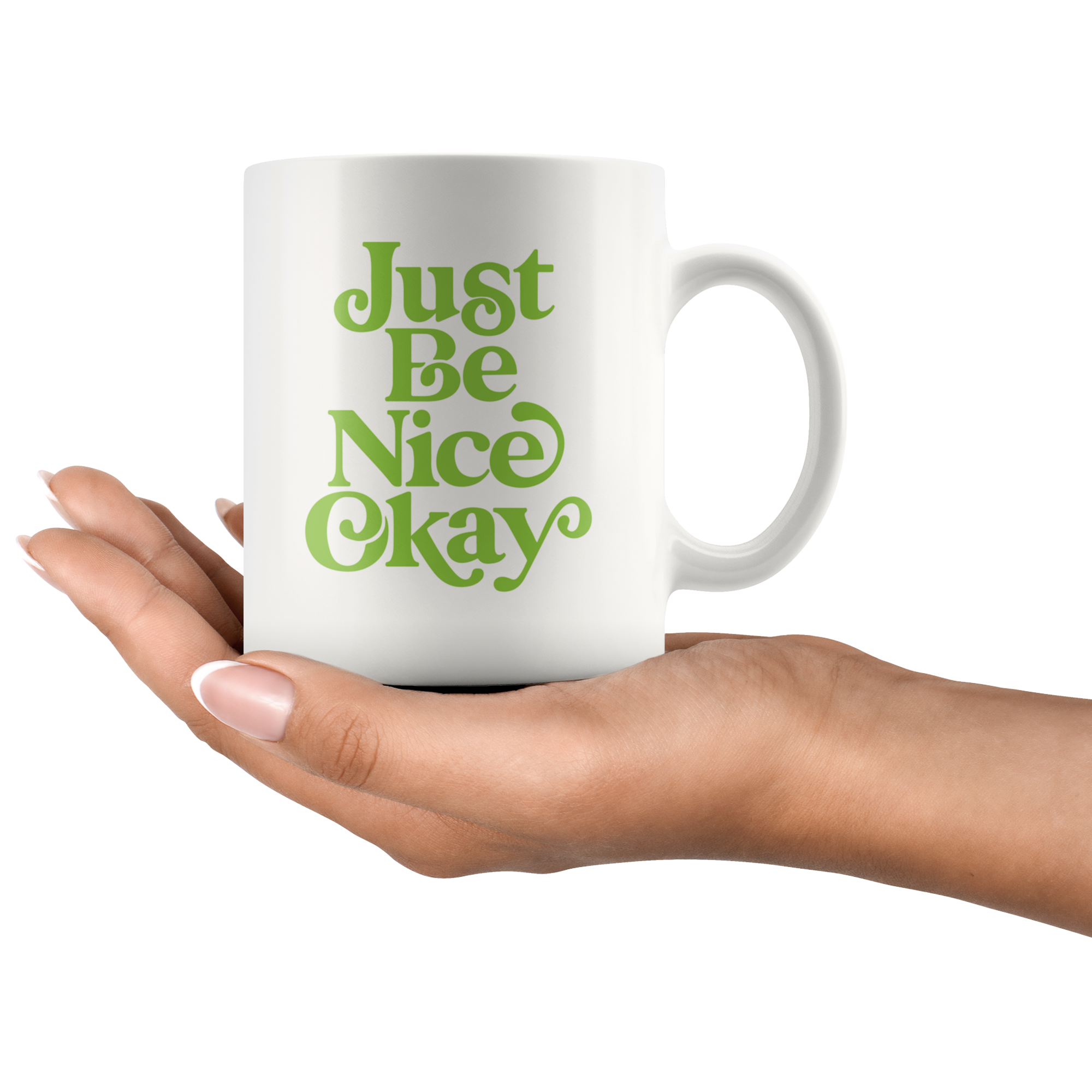 Just Be Nice Coffee Mug Just Be Nice Coffee Mug
