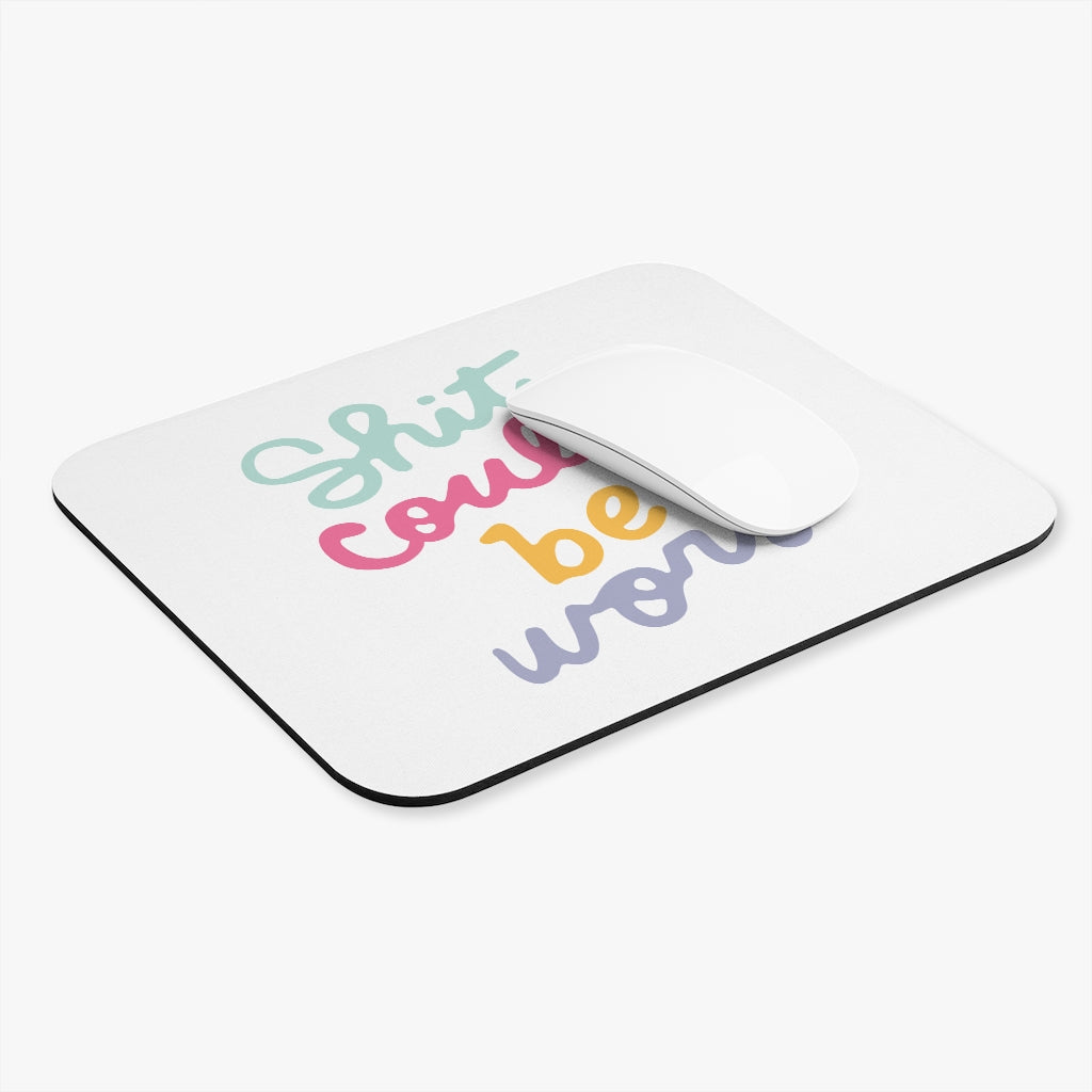 Could Be Worse Motivational Mouse Pad Could Be Worse Motivational Mouse Pad