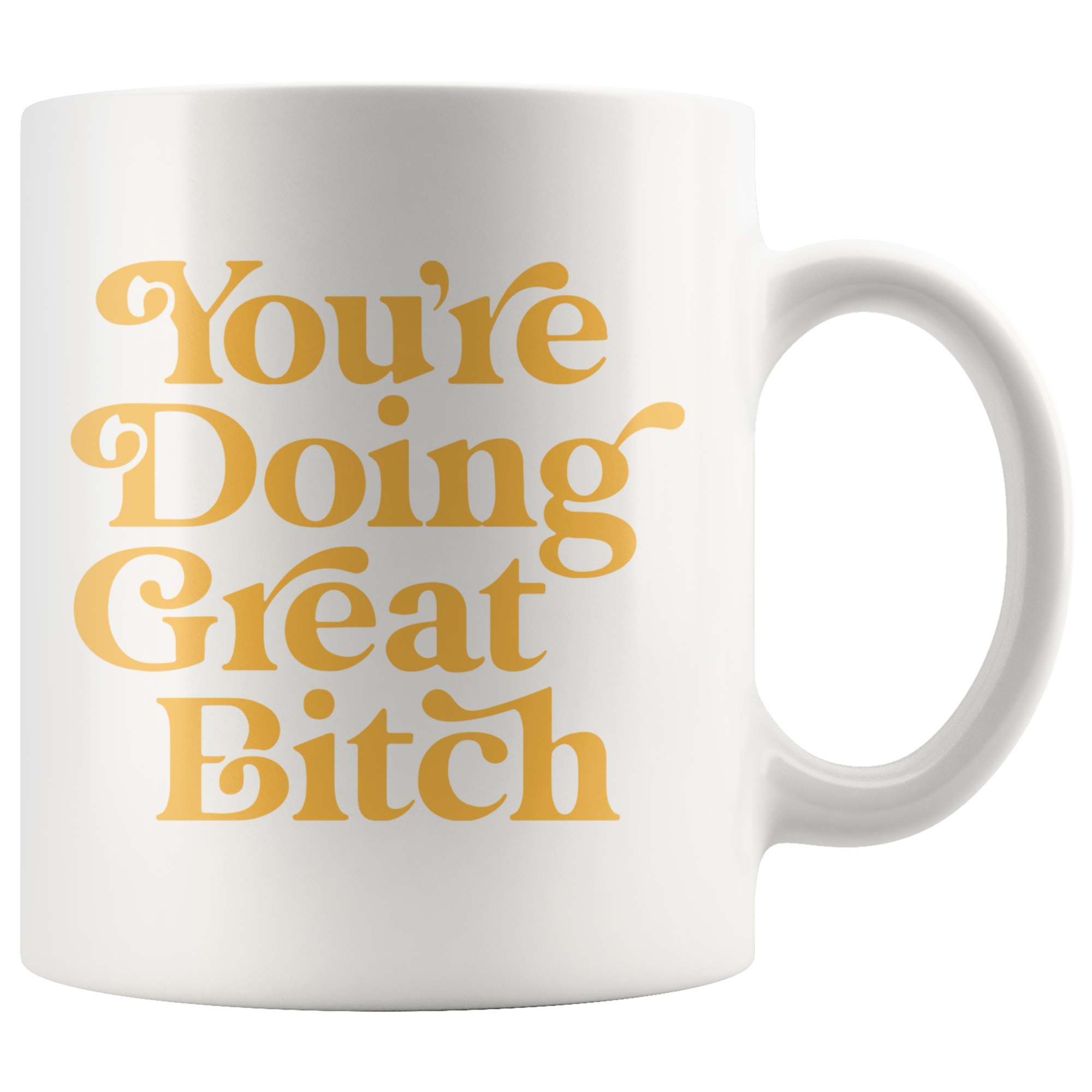You're Doing Great Coffee Mug You're Doing Great Coffee Mug