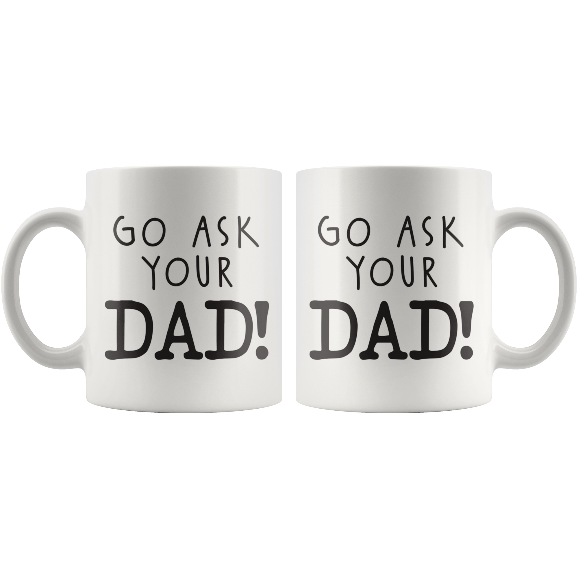 Ask Your Dad Coffee Mug Ask Your Dad Coffee Mug