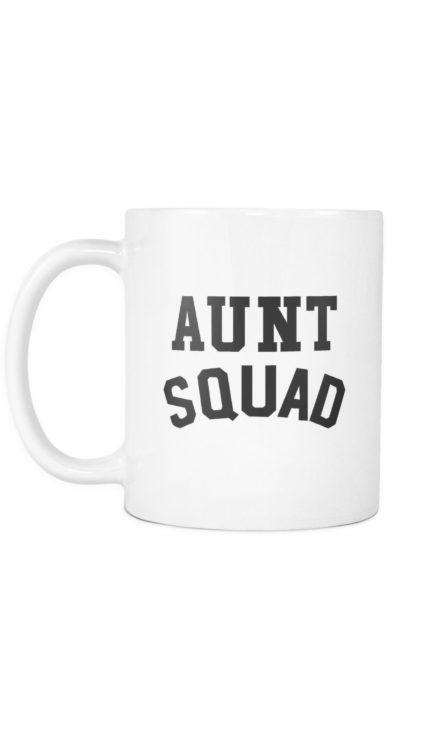 Aunt Squad Funny Office Coffee Mug Aunt Squad White Mug | Sarcastic Me