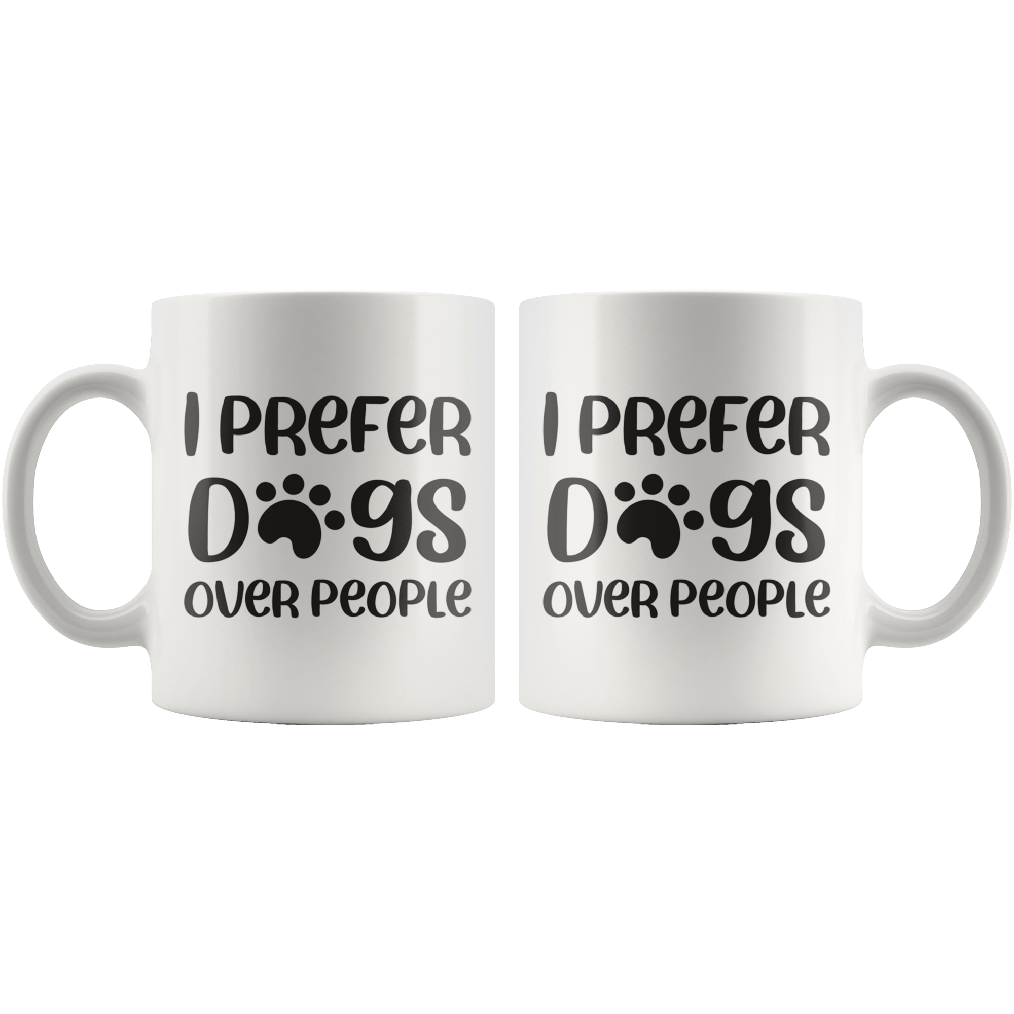 I Prefer Dogs Over People Coffee Mug I Prefer Dogs Over People Coffee Mug