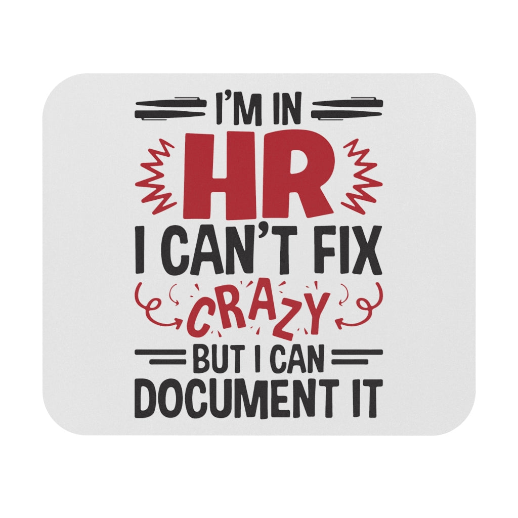 I'm In HR! Workplace Mouse Pad I'm In HR! Workplace Mouse Pad