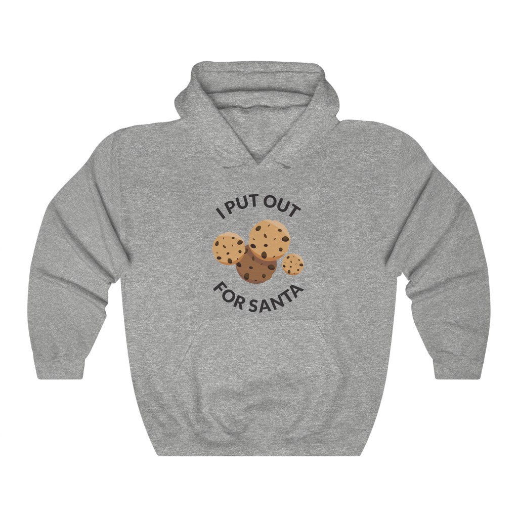 I Put Out For Santa Hooded Sweatshirt I Put Out For Santa Hooded Sweatshirt