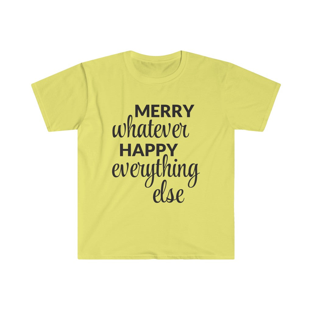 Merry Whatever Happy Everything Else T-Shirt Merry Whatever Happy Everything Else T-Shirt