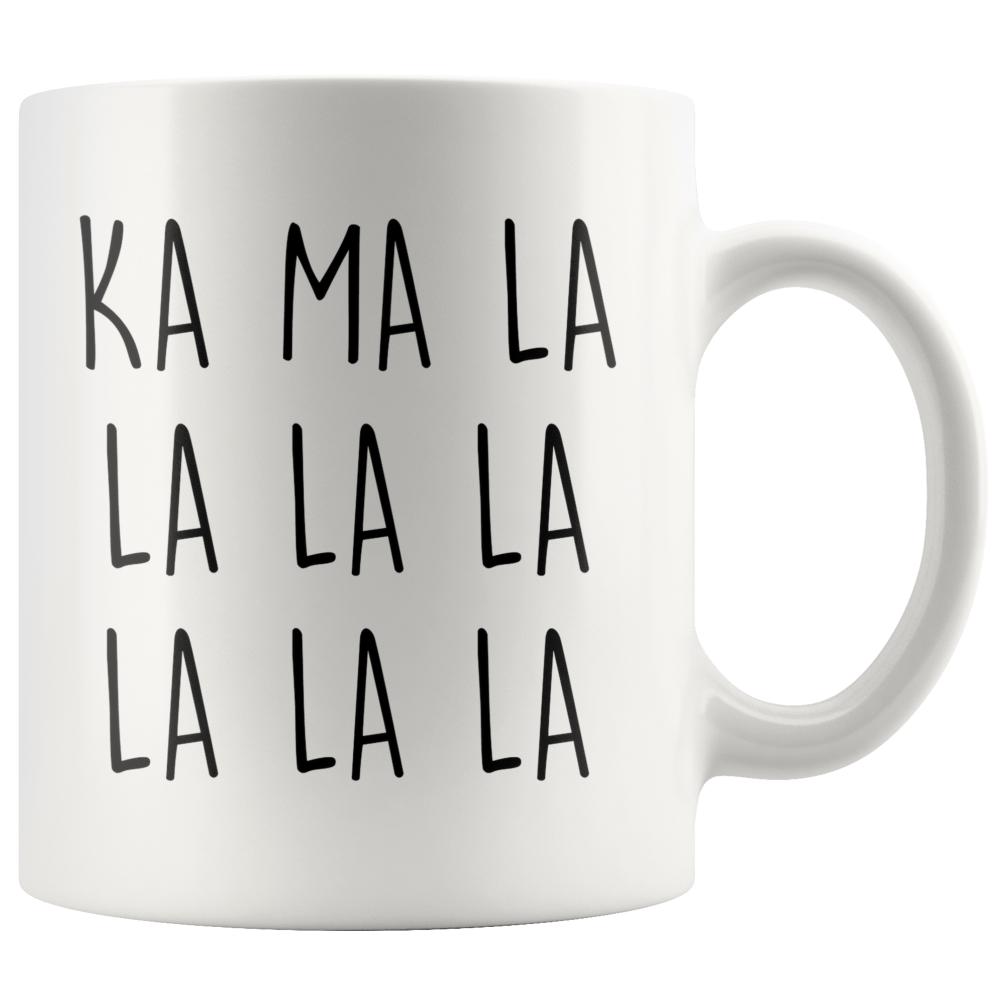 Ka Ma La La La Coffee Mug Ka Ma La La La Coffee Mug