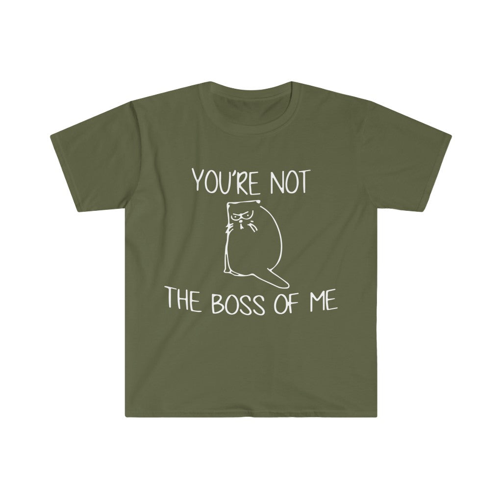 You're Not The Boss Of Me T-Shirt You're Not The Boss Of Me T-Shirt