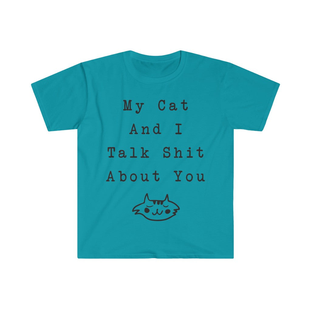 My Cat And I Talk About You T-Shirt My Cat And I Talk About You T-Shirt