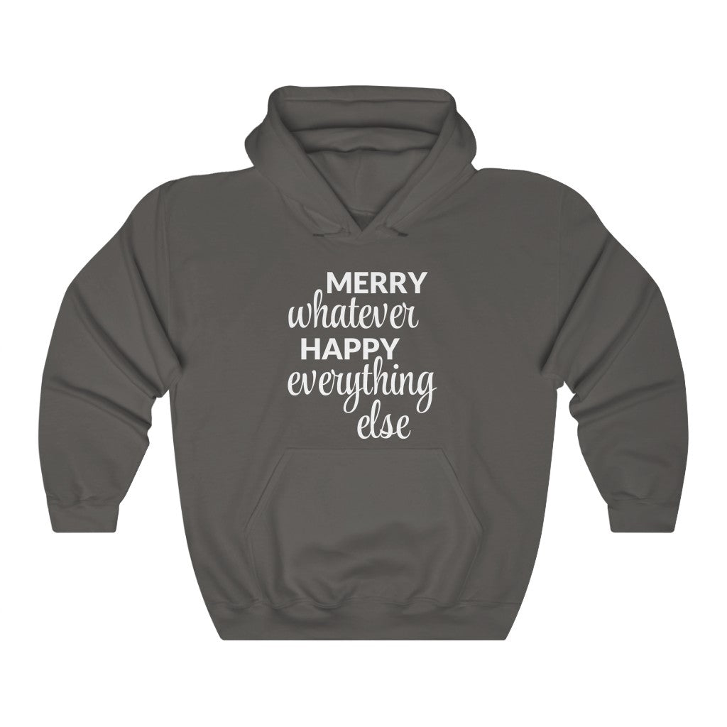 Merry Whatever Happy Everything Else Hooded Sweatshirt Merry Whatever Happy Everything Else Hooded Sweatshirt