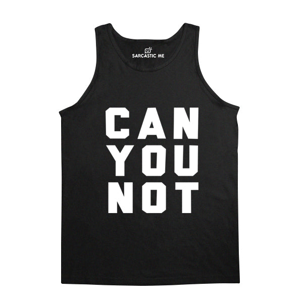 Can You Not Unisex Tank Top Can You Not Black Unisex Tank Top | Sarcastic Me