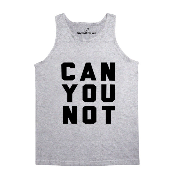 Can You Not Unisex Tank Top Can You Not Gray Unisex Tank Top | Sarcastic Me