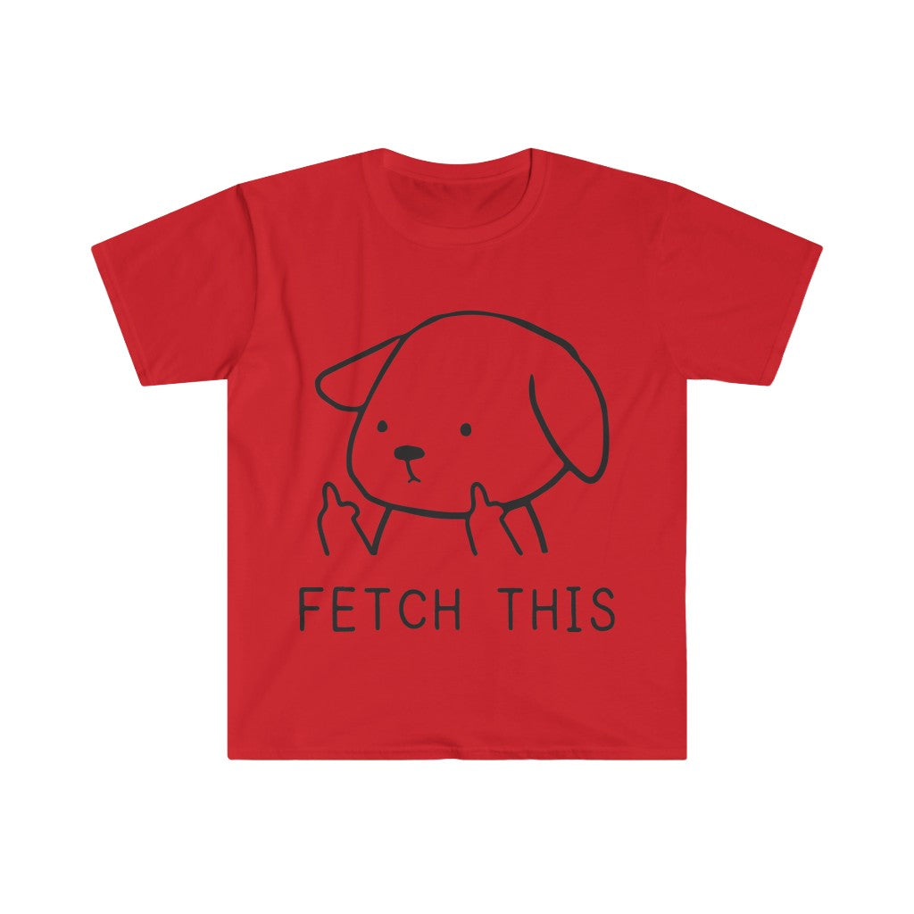 Fetch This T-Shirt Fetch This T-Shirt