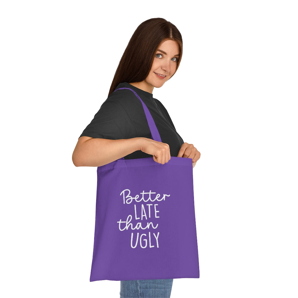 Better Late Than Ugly Tote Bag Better Late Than Ugly Tote Bag