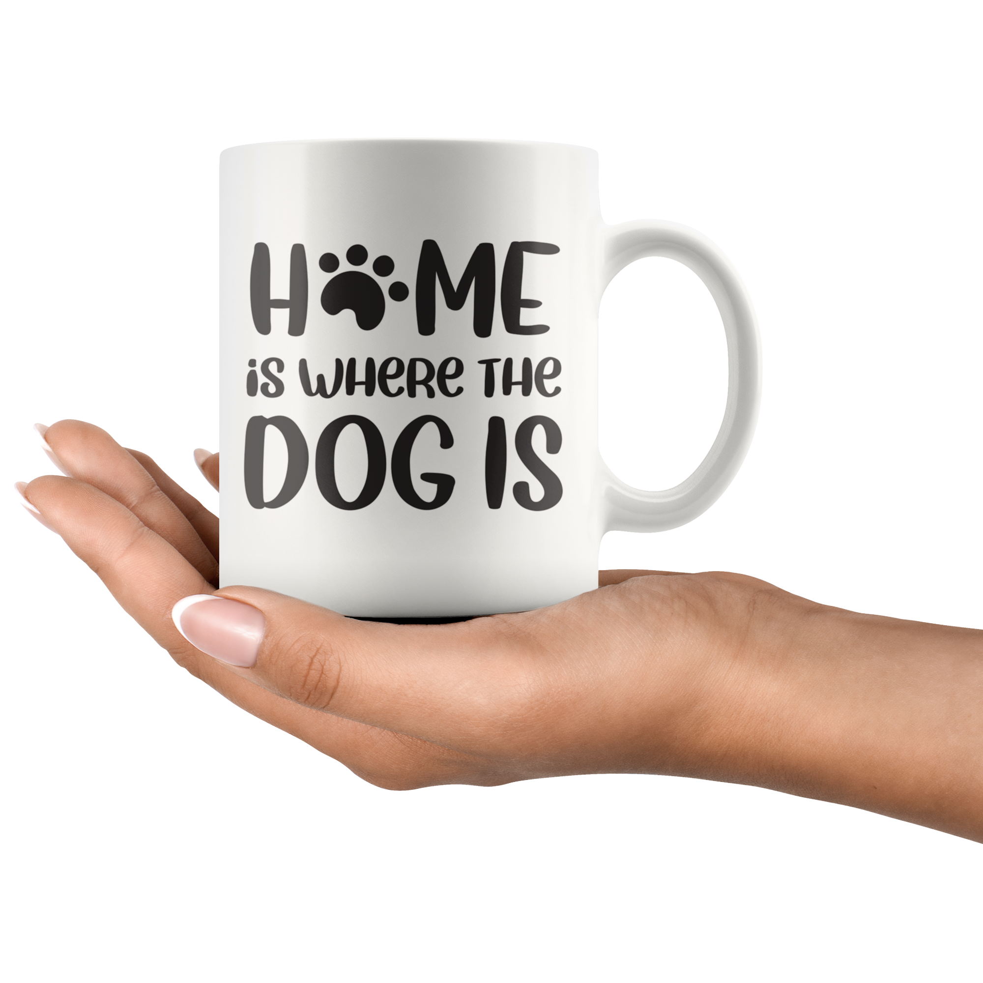 Home Is Where The Dog Is Coffee Mug Home Is Where The Dog Is Coffee Mug