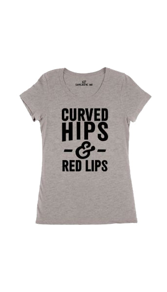 Curved Hips And Red Lips Women's T-shirt Curved Hips And Red Lips Gray Women's T-shirt | Sarcastic Me