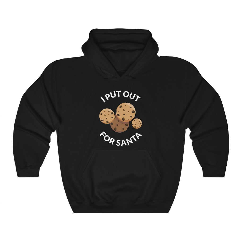 I Put Out For Santa Hooded Sweatshirt I Put Out For Santa Hooded Sweatshirt