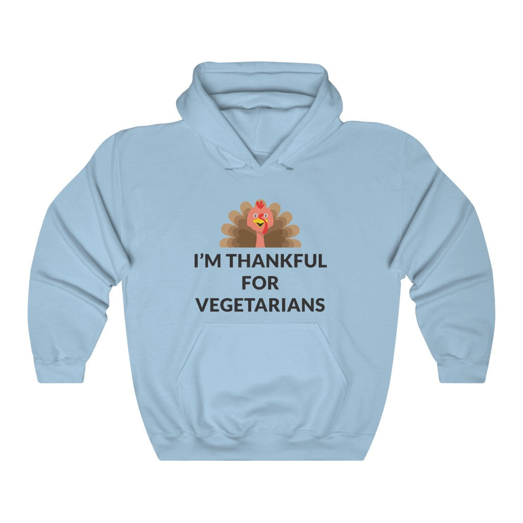 Thankful For Vegetarians Hooded Sweatshirt Thankful For Vegetarians Hooded Sweatshirt