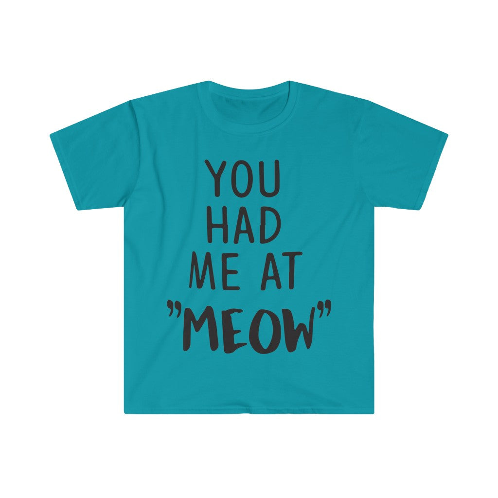 You Had Me At Meow T-Shirt You Had Me At Meow T-Shirt