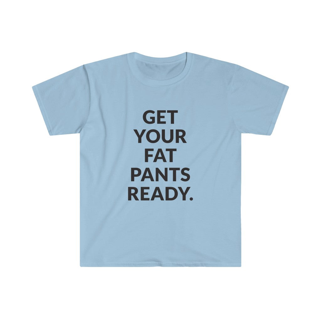 Fat Pants T-Shirt Fat Pants T-Shirt