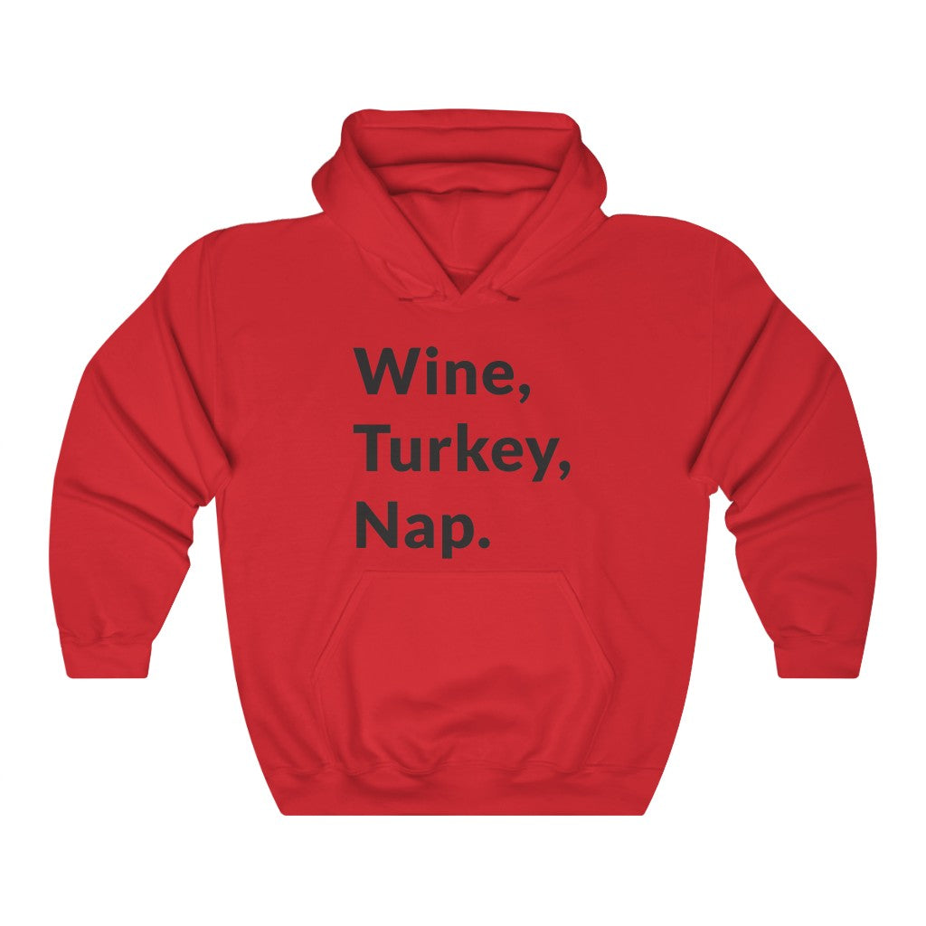 Wine, Turkey, Nap Hooded Sweatshirt Wine, Turkey, Nap Hooded Sweatshirt