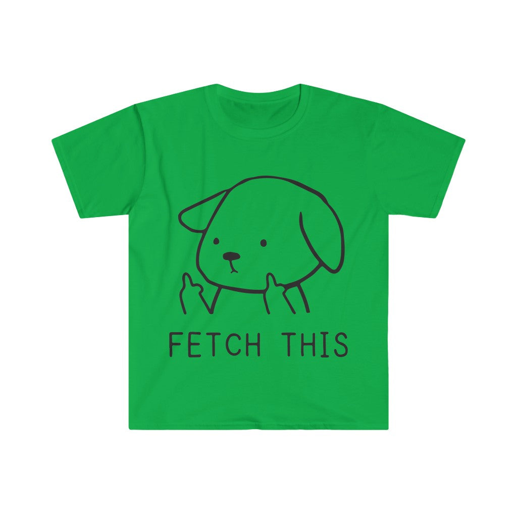 Fetch This T-Shirt Fetch This T-Shirt