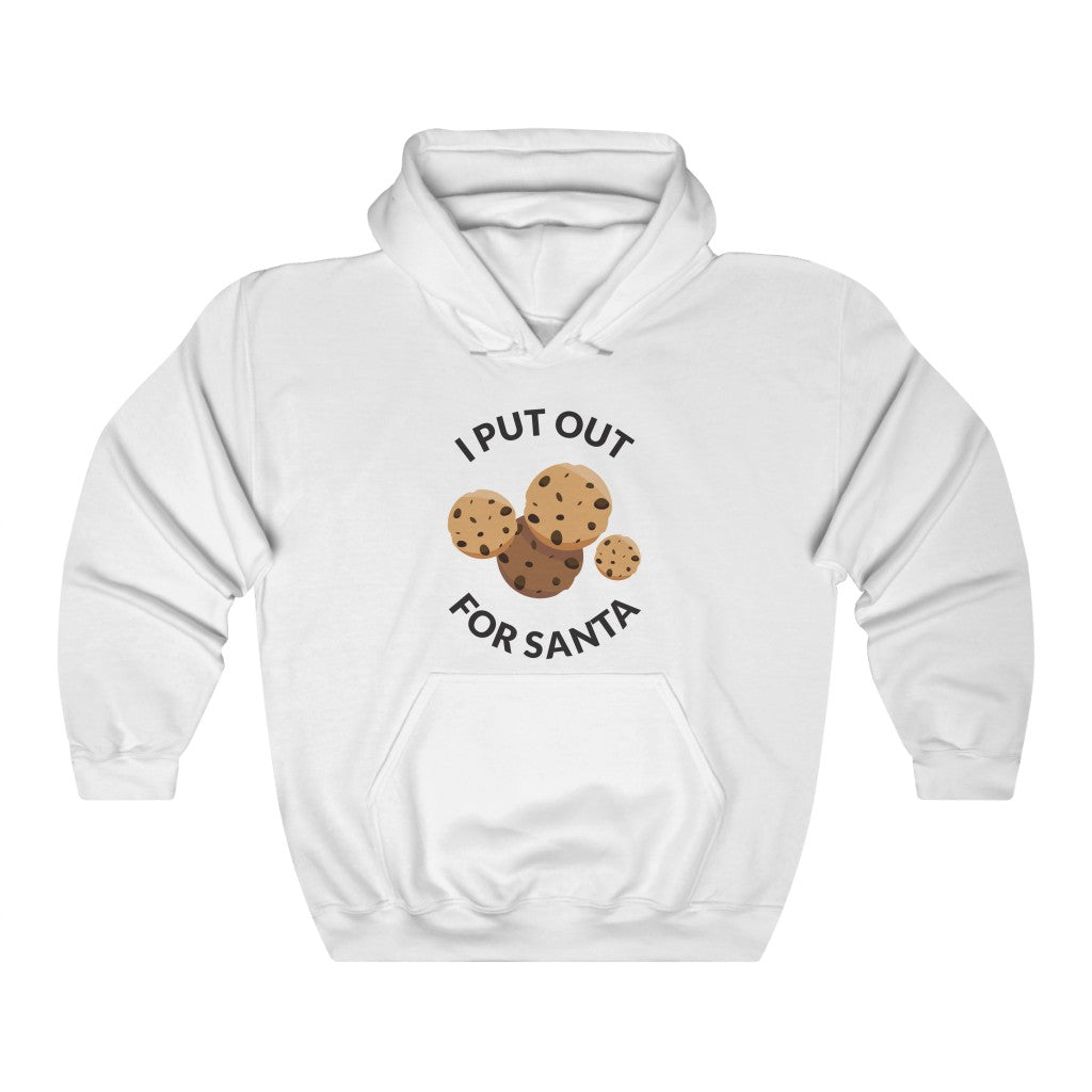 I Put Out For Santa Hooded Sweatshirt I Put Out For Santa Hooded Sweatshirt
