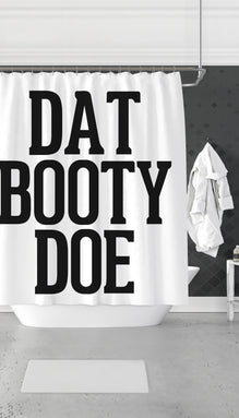 Dat Booty Doe Funny Shower Curtain
