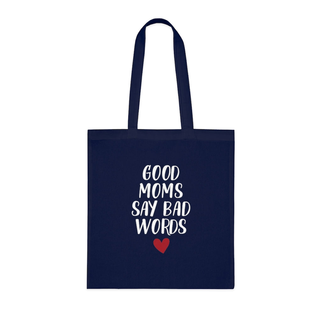 Good Moms Say Bad Words Tote Bag Good Moms Say Bad Words Tote Bag