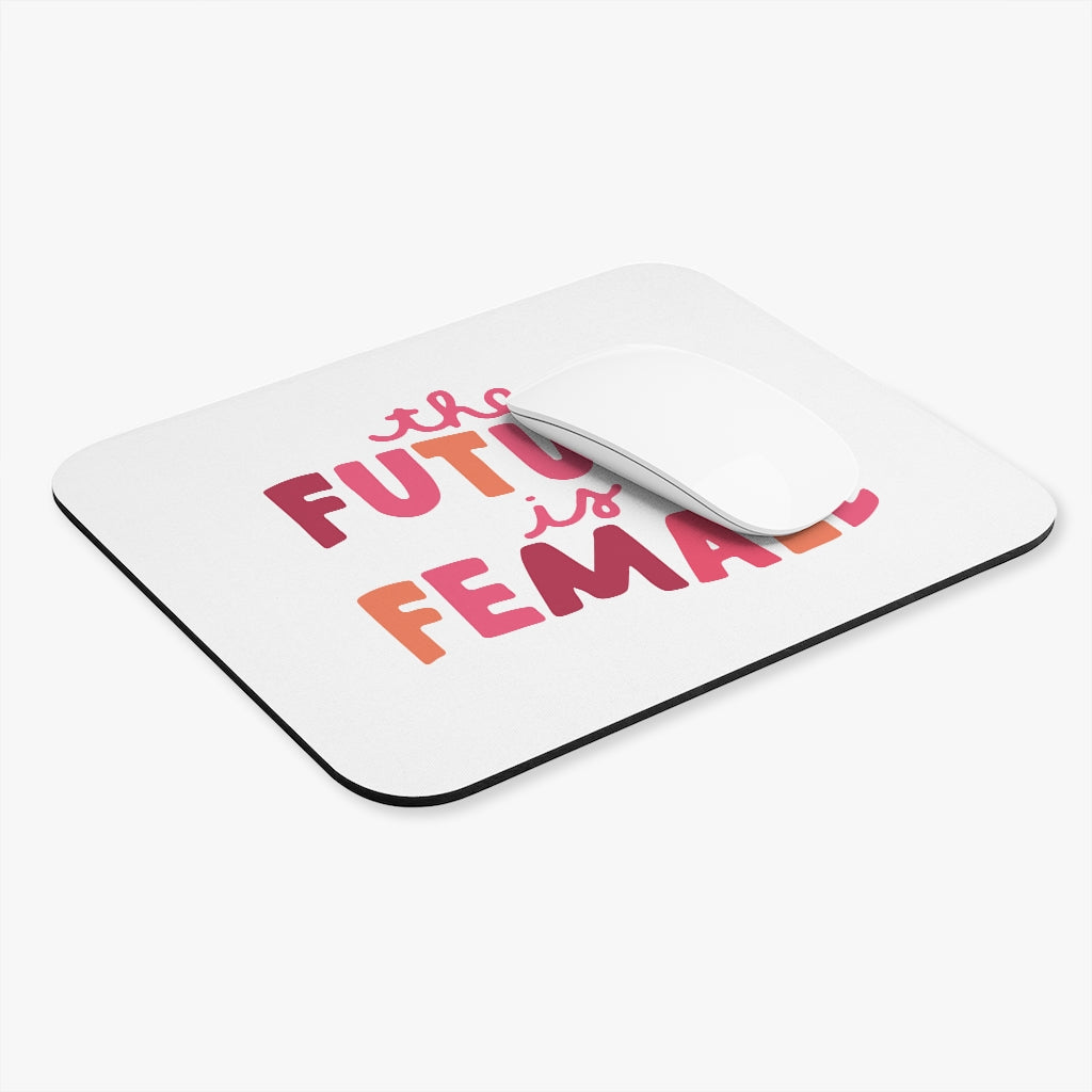 The Future Is Female Motivational Mouse Pad The Future Is Female Motivational Mouse Pad