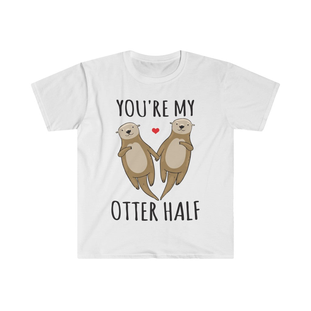 You're My Otter Half T-Shirt You're My Otter Half T-Shirt