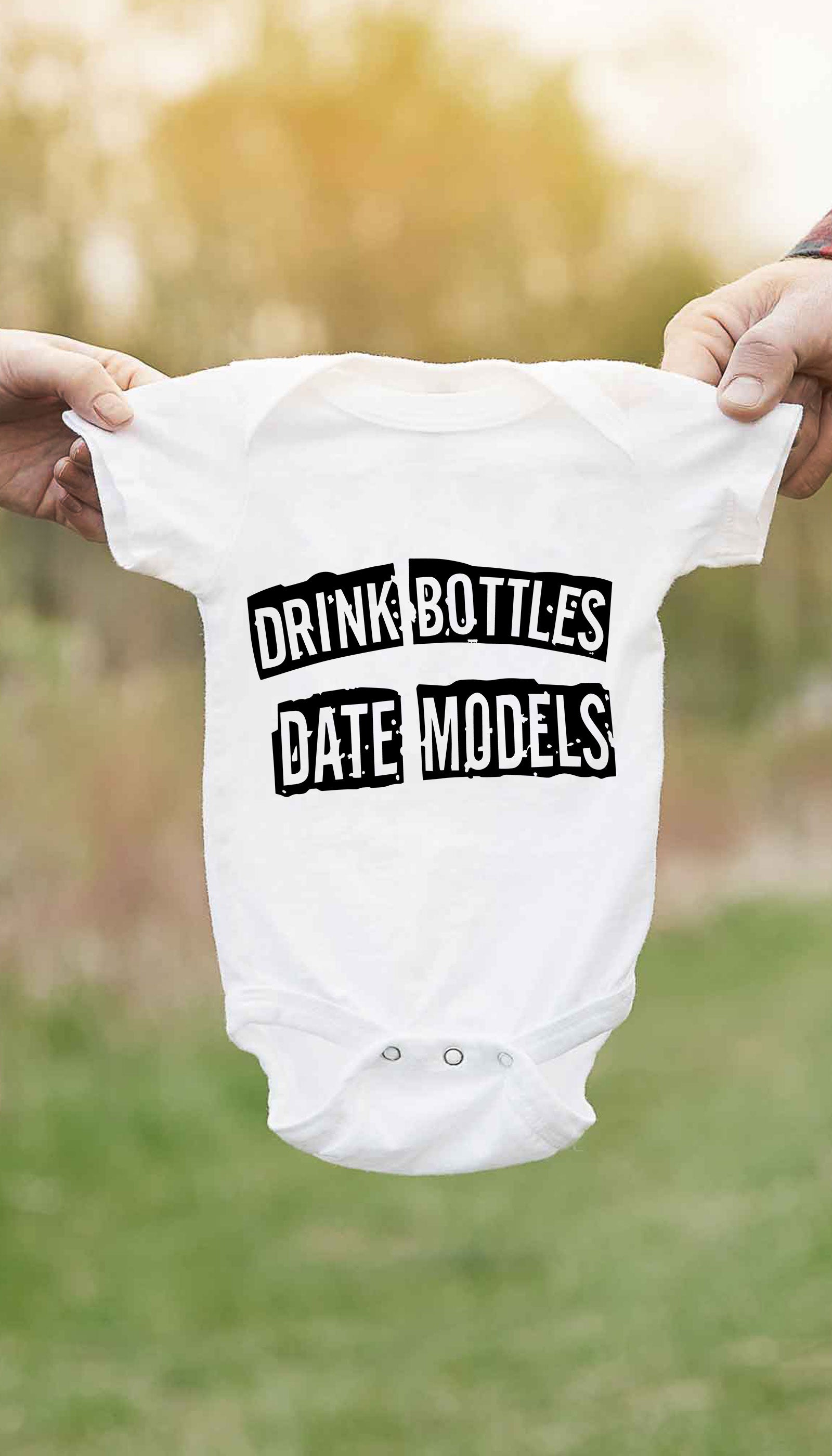 Drink Bottles Date Models Infant Onesie Drink Bottles Date Models Funny Baby Infant Onesie | Sarcastic ME