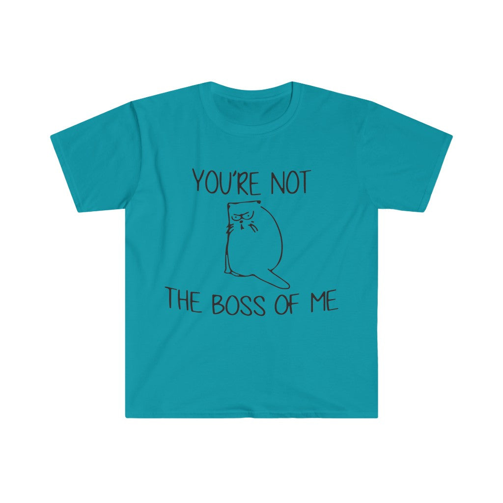 You're Not The Boss Of Me T-Shirt You're Not The Boss Of Me T-Shirt