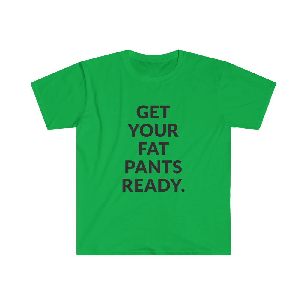 Fat Pants T-Shirt Fat Pants T-Shirt